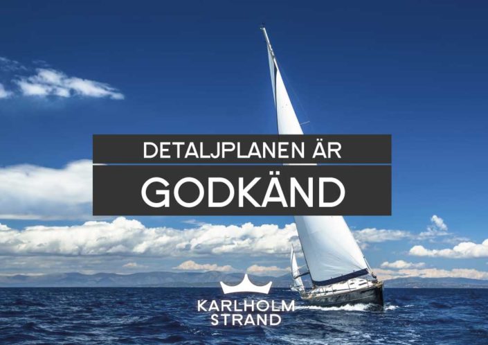 Detaljplan Godkänd Karlholm Strand